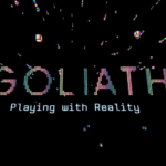 Goliath – Jouer avec la réalité